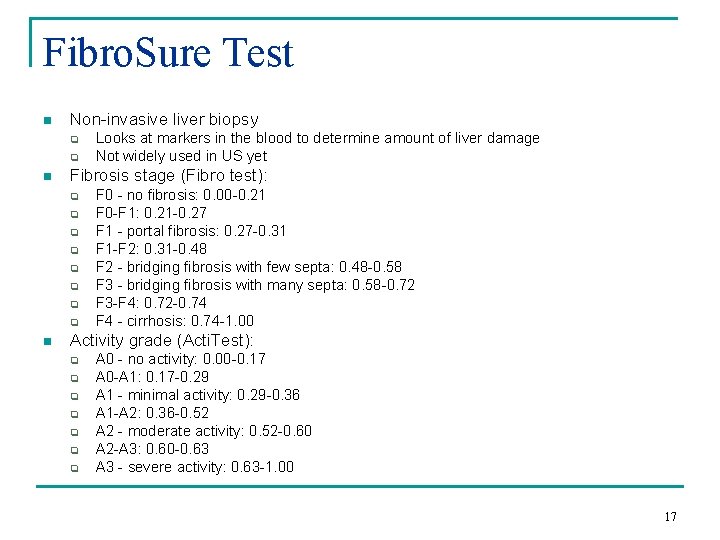 Fibro. Sure Test n Non-invasive liver biopsy q q n Fibrosis stage (Fibro test):