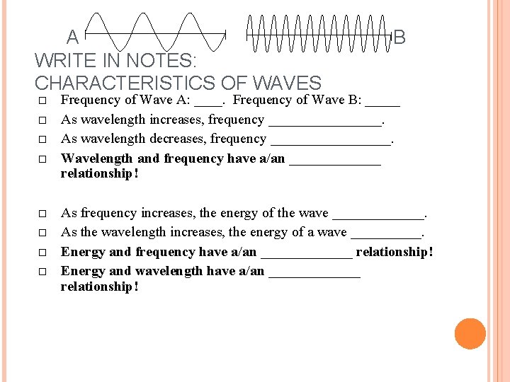  A B WRITE IN NOTES: CHARACTERISTICS OF WAVES Frequency of Wave A: ____.
