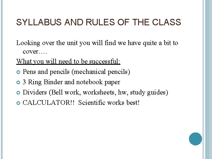 SYLLABUS AND RULES OF THE CLASS Looking over the unit you will find we