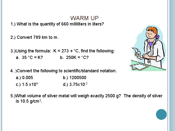 WARM UP 1. ) What is the quantity of 660 milliliters in liters? 2.
