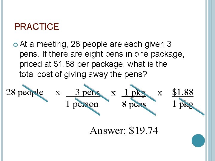 PRACTICE At a meeting, 28 people are each given 3 pens. If there are