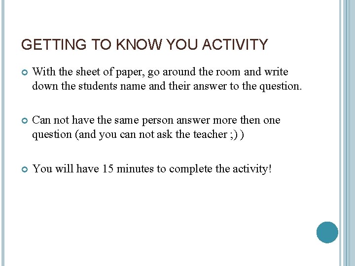GETTING TO KNOW YOU ACTIVITY With the sheet of paper, go around the room