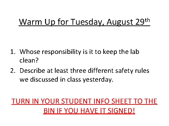 Warm Up for Tuesday, August 29 th 1. Whose responsibility is it to keep
