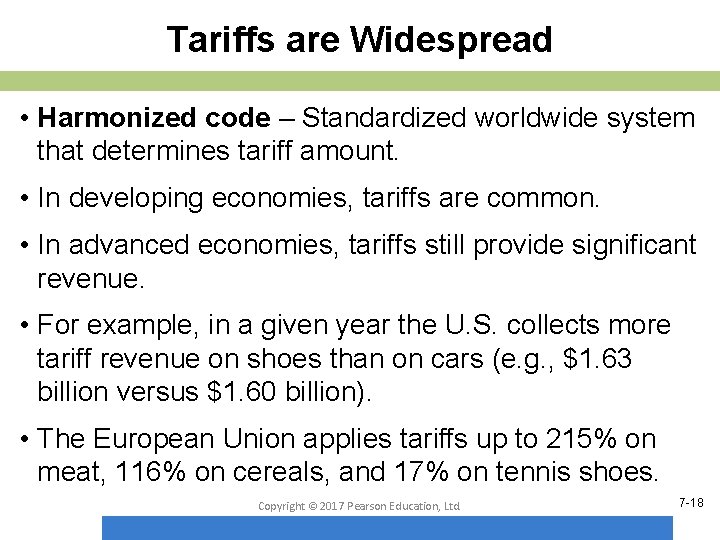 Tariffs are Widespread • Harmonized code – Standardized worldwide system that determines tariff amount.