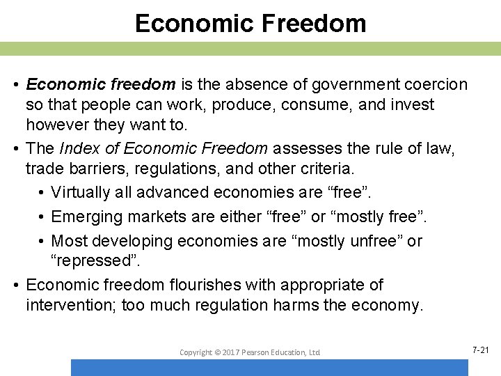 Economic Freedom • Economic freedom is the absence of government coercion so that people