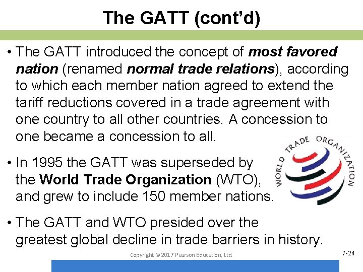 The GATT (cont’d) • The GATT introduced the concept of most favored nation (renamed