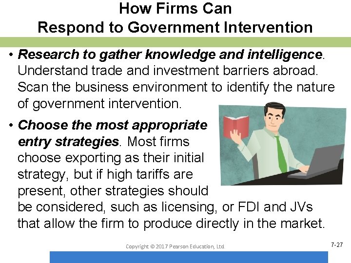 How Firms Can Respond to Government Intervention • Research to gather knowledge and intelligence.