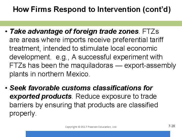 How Firms Respond to Intervention (cont’d) • Take advantage of foreign trade zones. FTZs