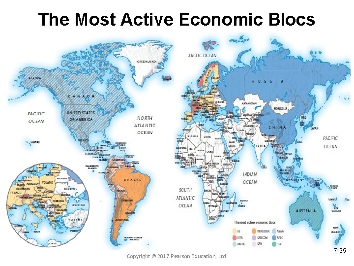 The Most Active Economic Blocs Copyright © 2017 Pearson Education, Ltd. 7 -35 