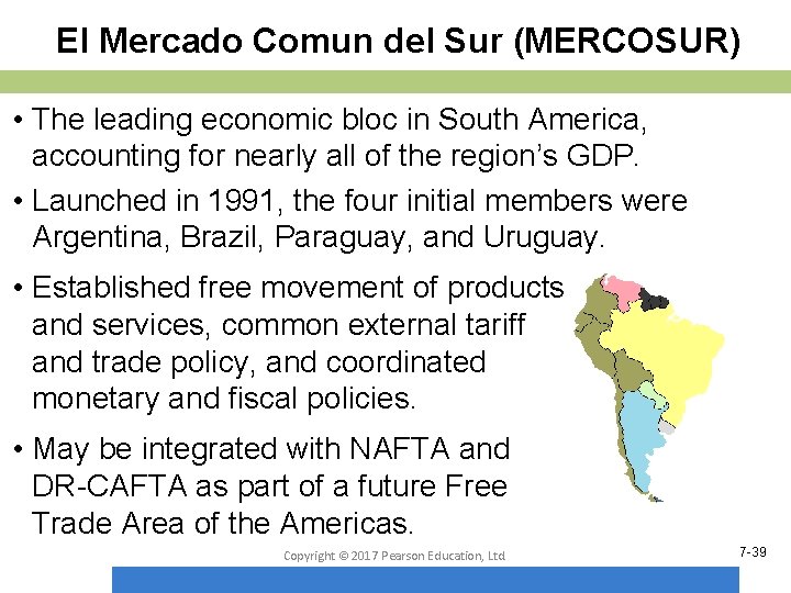 El Mercado Comun del Sur (MERCOSUR) • The leading economic bloc in South America,