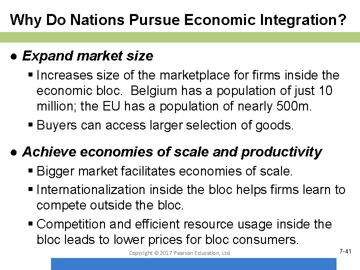 Why Do Nations Pursue Economic Integration? ● Expand market size § Increases size of