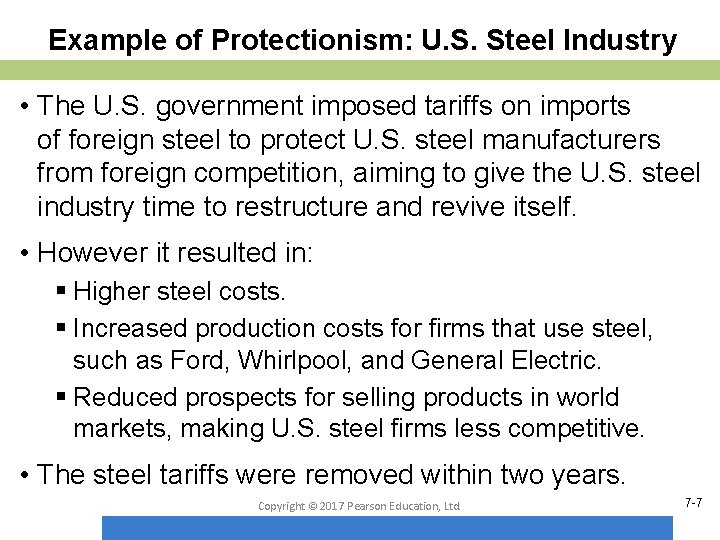 Example of Protectionism: U. S. Steel Industry • The U. S. government imposed tariffs