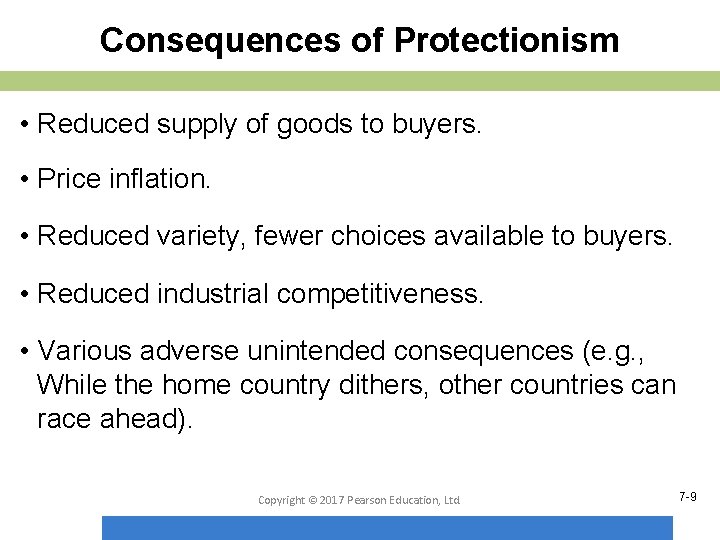 Consequences of Protectionism • Reduced supply of goods to buyers. • Price inflation. •