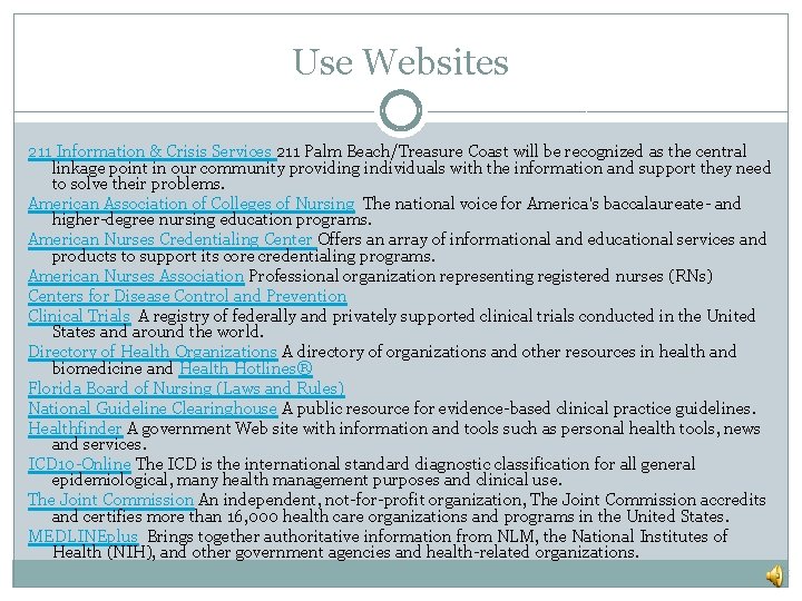 Use Websites 211 Information & Crisis Services 211 Palm Beach/Treasure Coast will be recognized