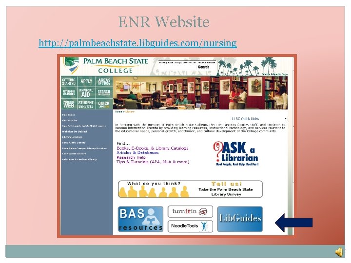 ENR Website http: //palmbeachstate. libguides. com/nursing 