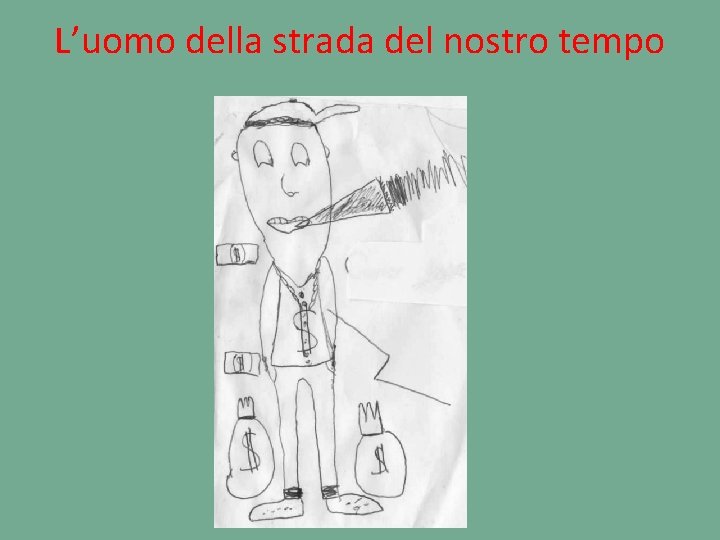 L’uomo della strada del nostro tempo 