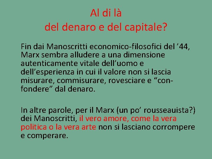 Al di là del denaro e del capitale? Fin dai Manoscritti economico-filosofici del ’