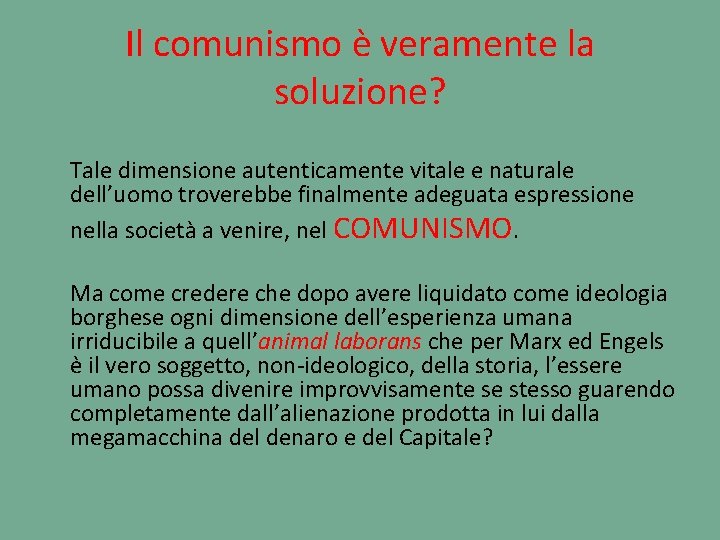 Il comunismo è veramente la soluzione? Tale dimensione autenticamente vitale e naturale dell’uomo troverebbe