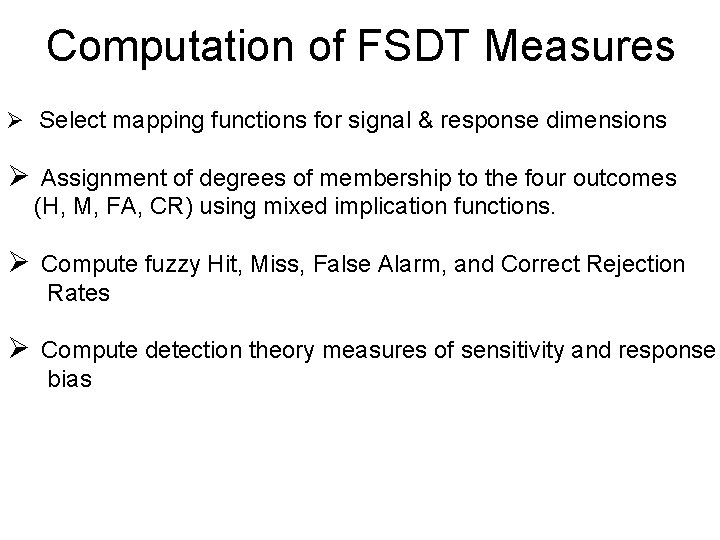 Computation of FSDT Measures Ø Select mapping functions for signal & response dimensions Ø