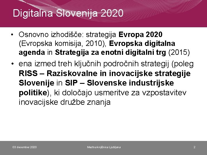Digitalna Slovenija 2020 • Osnovno izhodišče: strategija Evropa 2020 (Evropska komisija, 2010), Evropska digitalna