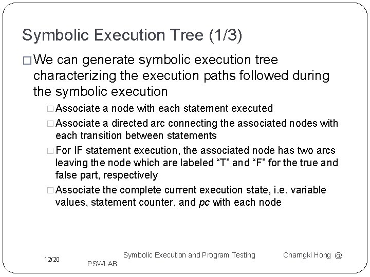 Symbolic Execution Tree (1/3) � We can generate symbolic execution tree characterizing the execution
