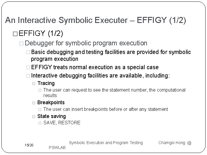 An Interactive Symbolic Executer – EFFIGY (1/2) � Debugger for symbolic program execution � An Interactive Symbolic Executer – EFFIGY (1/2) � Debugger for symbolic program execution �