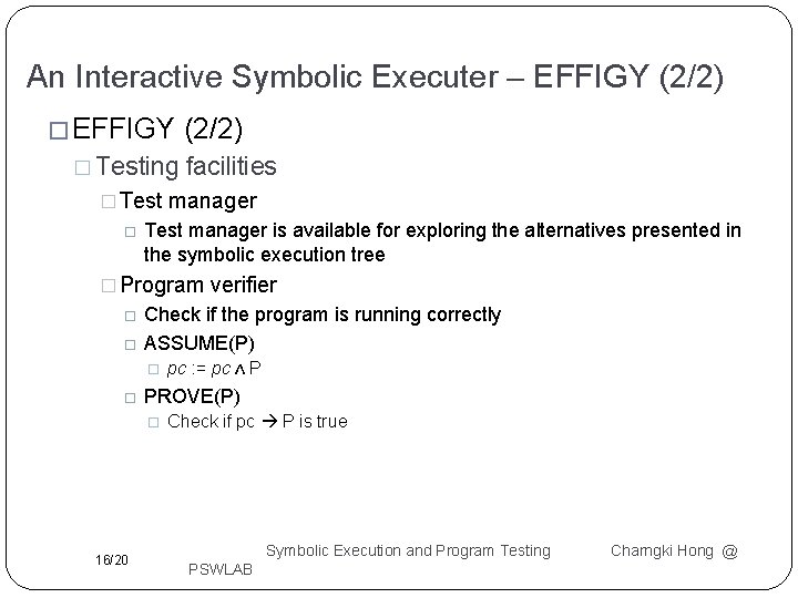 An Interactive Symbolic Executer – EFFIGY (2/2) � EFFIGY � Testing � Test (2/2) An Interactive Symbolic Executer – EFFIGY (2/2) � EFFIGY � Testing � Test (2/2)
