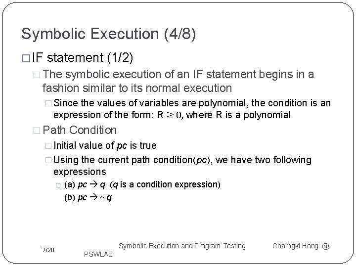 Symbolic Execution (4/8) � IF statement (1/2) � The symbolic execution of an IF