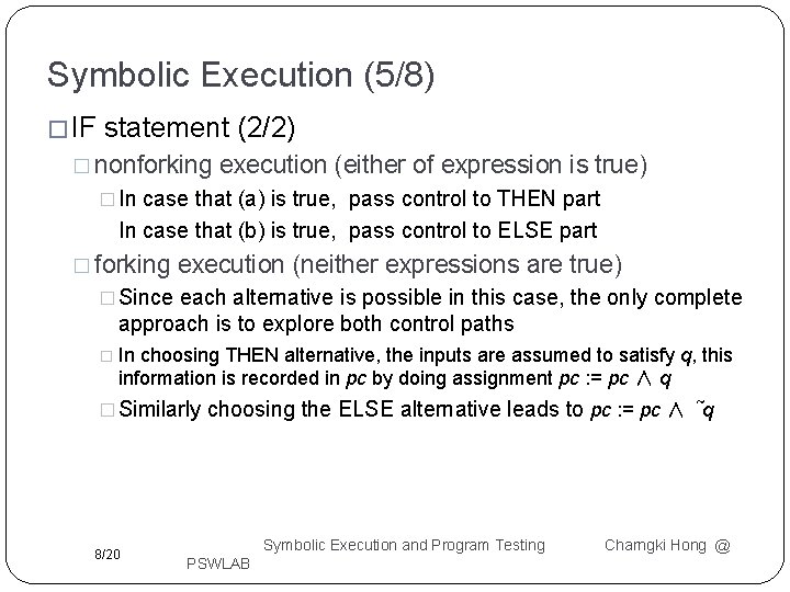 Symbolic Execution (5/8) � IF statement (2/2) � nonforking execution (either of expression is Symbolic Execution (5/8) � IF statement (2/2) � nonforking execution (either of expression is