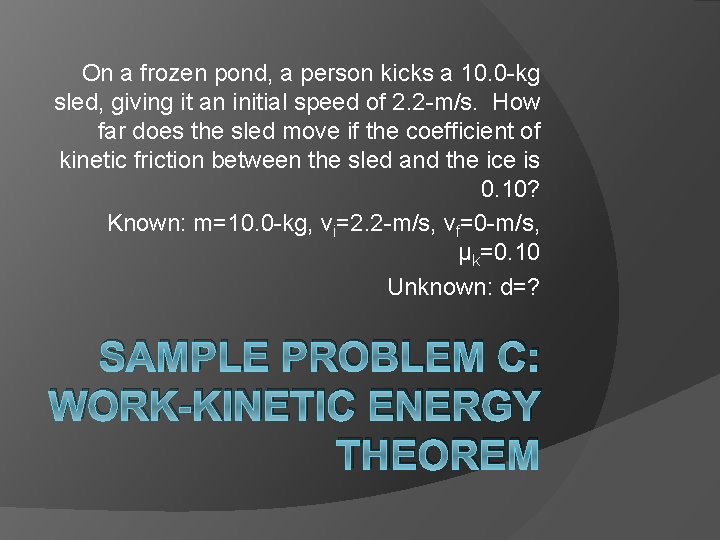 On a frozen pond, a person kicks a 10. 0 -kg sled, giving it On a frozen pond, a person kicks a 10. 0 -kg sled, giving it