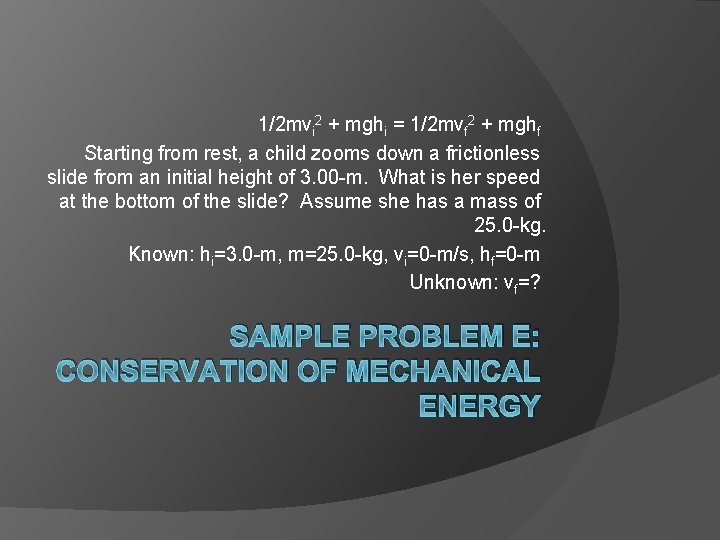 1/2 mvi 2 + mghi = 1/2 mvf 2 + mghf Starting from rest,