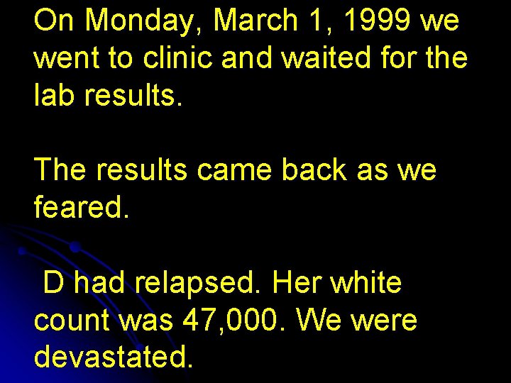 On Monday, March 1, 1999 we went to clinic and waited for the lab