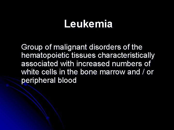 Leukemia Group of malignant disorders of the hematopoietic tissues characteristically associated with increased numbers