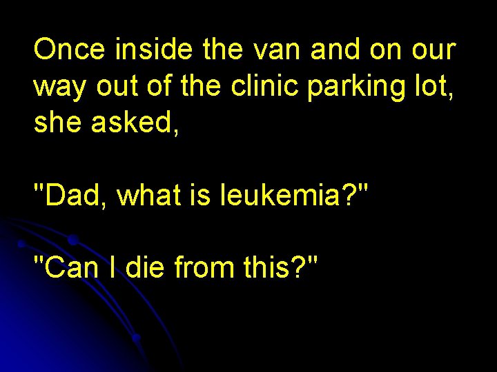 Once inside the van and on our way out of the clinic parking lot,