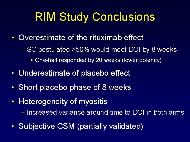 RIM Study Conclusions • Overestimate of the rituximab effect – SC postulated >50% would