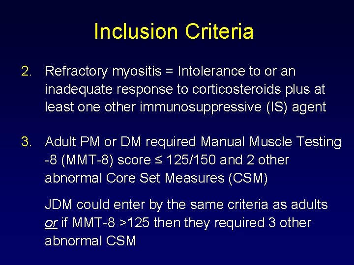 Inclusion Criteria 2. Refractory myositis = Intolerance to or an inadequate response to corticosteroids