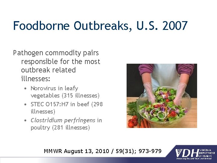 Foodborne Outbreaks, U. S. 2007 Pathogen commodity pairs responsible for the most outbreak related