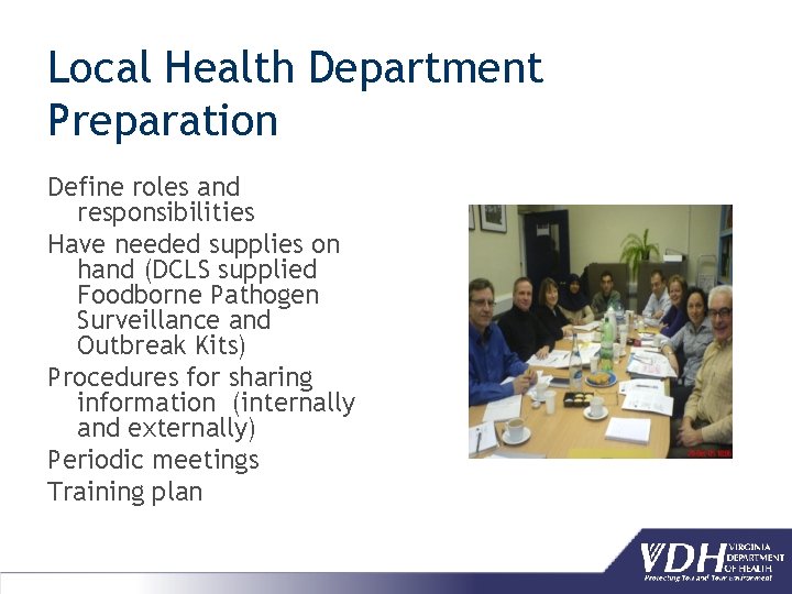 Local Health Department Preparation Define roles and responsibilities Have needed supplies on hand (DCLS