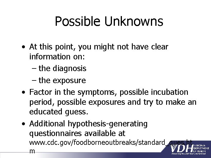 Possible Unknowns • At this point, you might not have clear information on: –