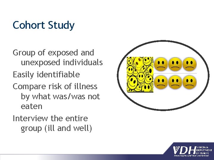 Cohort Study Group of exposed and unexposed individuals Easily identifiable Compare risk of illness