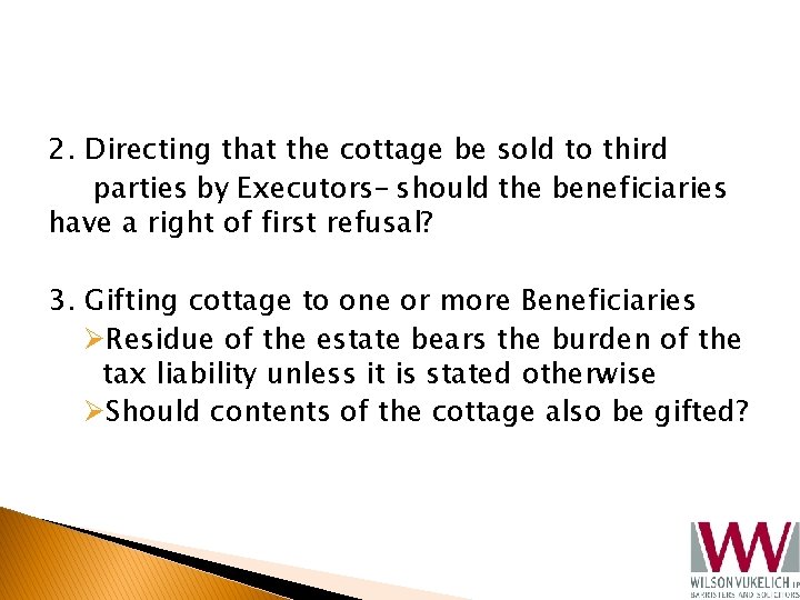 2. Directing that the cottage be sold to third parties by Executors– should the