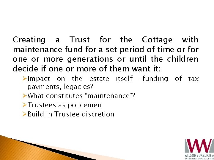 Creating a Trust for the Cottage with maintenance fund for a set period of