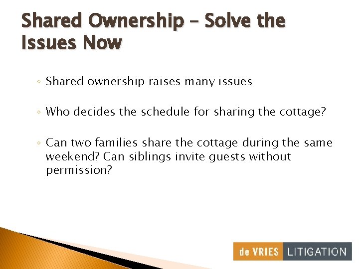 Shared Ownership – Solve the Issues Now ◦ Shared ownership raises many issues ◦