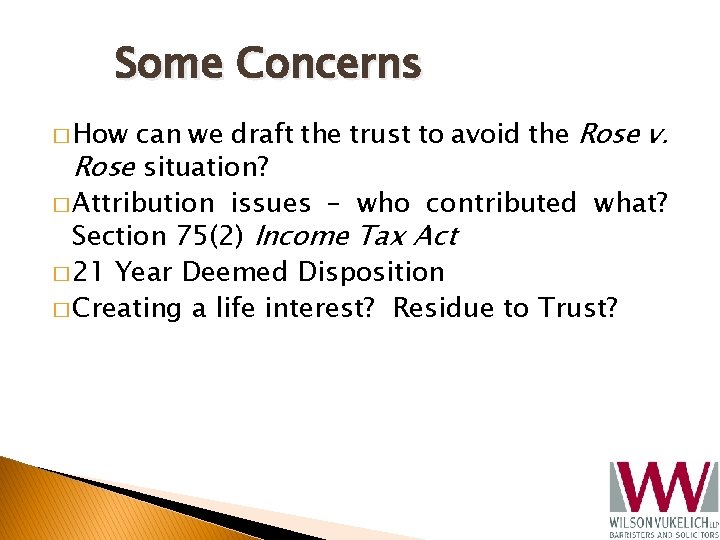 Some Concerns can we draft the trust to avoid the Rose v. Rose situation?