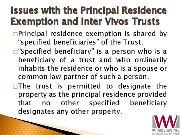 Issues with the Principal Residence Exemption and Inter Vivos Trusts � Principal residence exemption