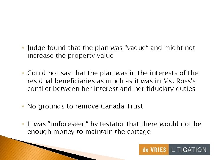 ◦ Judge found that the plan was “vague” and might not increase the property