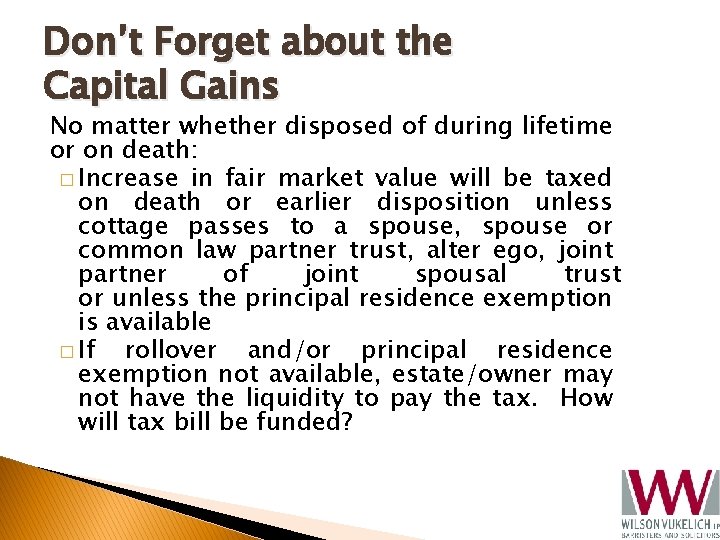 Don’t Forget about the Capital Gains No matter whether disposed of during lifetime or