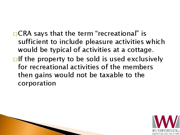 � CRA says that the term “recreational” is sufficient to include pleasure activities which