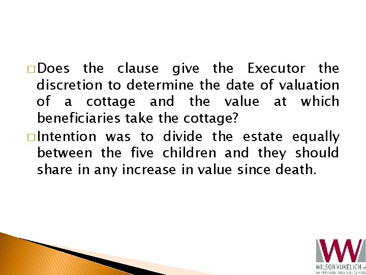 � Does the clause give the Executor the discretion to determine the date of