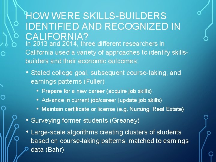 HOW WERE SKILLS-BUILDERS IDENTIFIED AND RECOGNIZED IN CALIFORNIA? In 2013 and 2014, three different